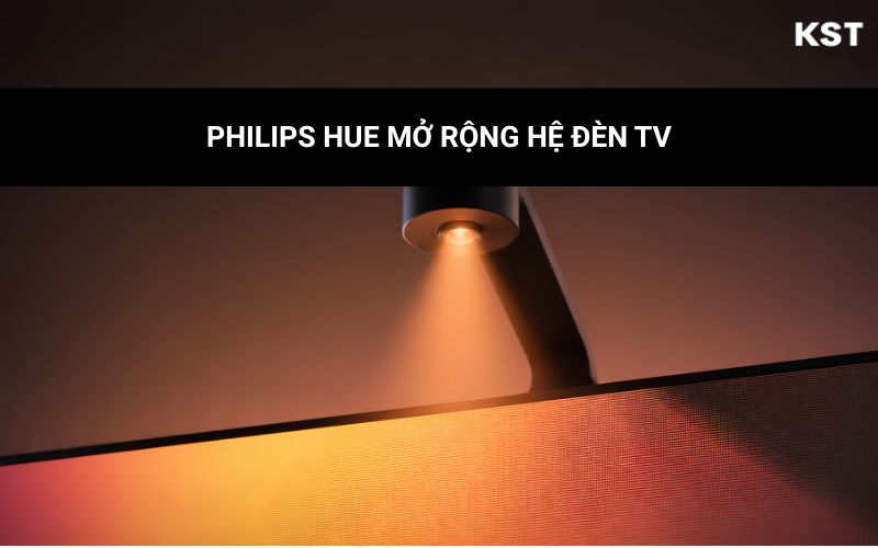 Philips Hue camera Hue Sync sắp mở rộng hệ đèn TV